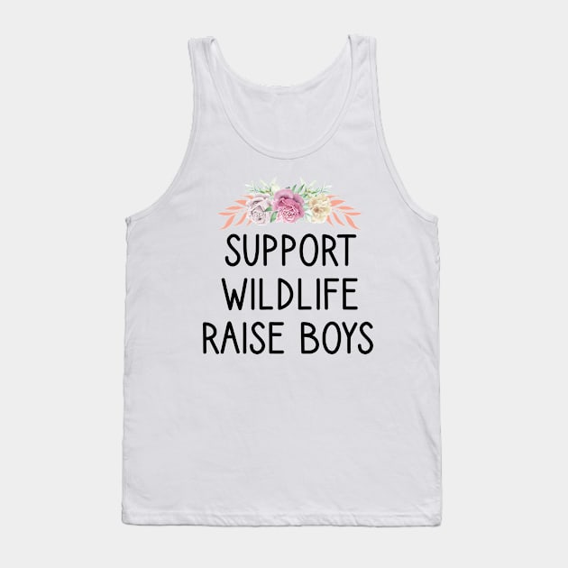 Support Wildlife Raise Boys / Funny Cute Mom Mother Mother's Day Tank Top by First look